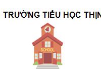 TRUNG TÂM Trường Tiểu học Thịnh Quang